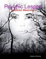 Psychic Lesson: Abstract Meaning -  Stephen Ebanks