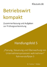 Betriebswirt kompakt Handlungsfeld 5 - Michael Fischer, Thomas Weber