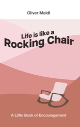 Life is Like a Rocking Chair (International English Edition) - Oliver Meidl
