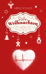 S&uuml;&szlig;e Weihnachten - Merle Schulte