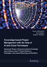 Knowledge-based Project Management with the Help of AI and Cloud Techniques - Jan Peter Schagen, Ganen Sethupathy, Stephan Zelewski