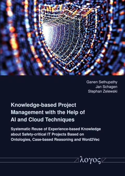 Knowledge-based Project Management with the Help of AI and Cloud Techniques - Jan Peter Schagen, Ganen Sethupathy, Stephan Zelewski