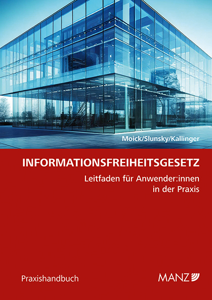 Informationsfreiheitsgesetz - Karlheinz Moick, Monika Slunsky, Maximilian Kallinger