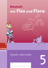 Deutsch mit Flex und Flora - Joana Lange, Katja Mumenthaler
