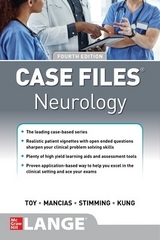 Case Files Neurology, Fourth Edition - Toy, Eugene; Mancias, Pedro; Stimming, Erin Furr; Kung, Doris H.