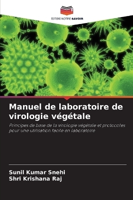 Manuel de laboratoire de virologie v&eacute;g&eacute;tale - Sunil Kumar Snehi, Shri Krishana Raj