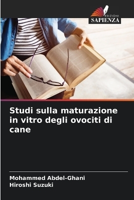 Studi sulla maturazione in vitro degli ovociti di cane