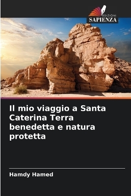 Il mio viaggio a Santa Caterina Terra benedetta e natura protetta - Hamdy Hamed