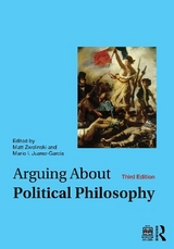 Arguing About Political Philosophy - Zwolinski, Matt; Juarez-Garcia, Mario I.