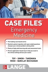 Case Files: Emergency Medicine, Fifth Edition - Toy, Eugene; Simon, Barry; Takenaka, Katrin Y.; Rosh, Adam; Barclay-Buchanan, Ciara