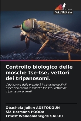 Controllo biologico delle mosche tse-tse, vettori dei tripanosomi.