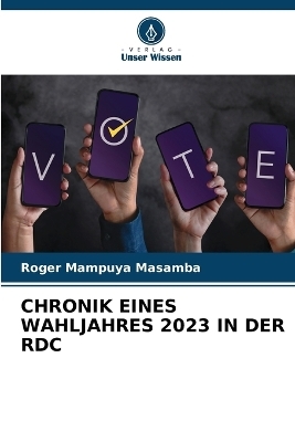 Chronik Eines Wahljahres 2023 in Der Rdc