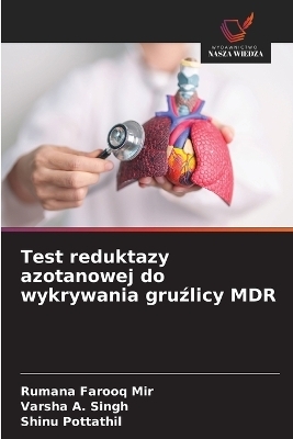 Test reduktazy azotanowej do wykrywania gruźlicy MDR - Rumana Farooq Mir, Varsha A Singh, Shinu Pottathil