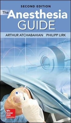 The Anesthesia Guide - Arthur Atchabahian, Ruchir Gupta