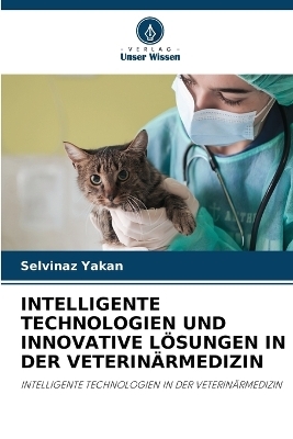 Intelligente Technologien Und Innovative Lösungen in Der Veterinärmedizin