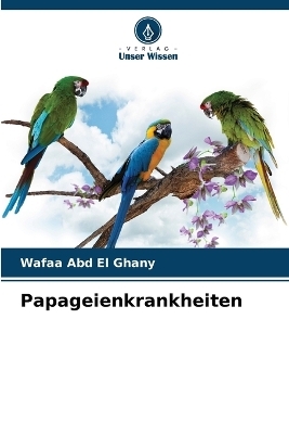 Papageienkrankheiten - Wafaa Abd El Ghany