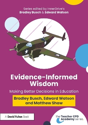 Evidence-Informed Wisdom - Bradley Busch, Edward Watson, Matthew Shaw