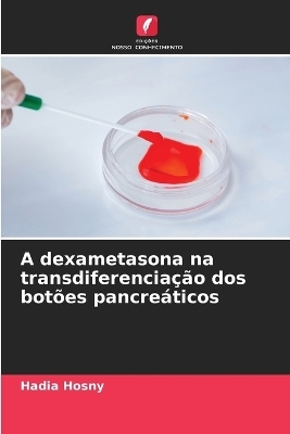 A dexametasona na transdiferenciação dos botões pancreáticos