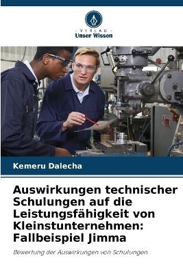 Auswirkungen technischer Schulungen auf die Leistungsf&auml;higkeit von Kleinstunternehmen - Kemeru Dalecha