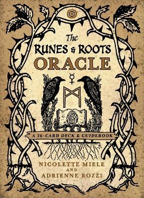 The Runes and Roots Oracle - Nicolette Miele, Adrienne Rozzi