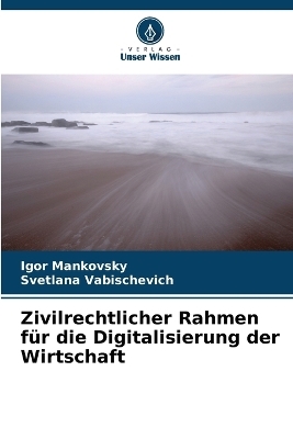 Zivilrechtlicher Rahmen für die Digitalisierung der Wirtschaft