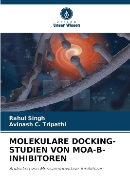Molekulare Docking-Studien Von Moa-B-Inhibitoren - Rahul Singh, Avinash C Tripathi