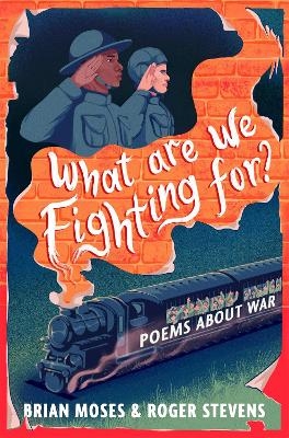 What Are We Fighting For? - Brian Moses, Roger Stevens