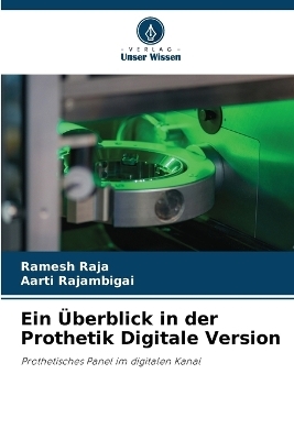 Ein &Uuml;berblick in der Prothetik Digitale Version - Ramesh RAJA, AARTI RAJAMBIGAI