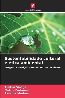 Sustentabilidade cultural e &eacute;tica ambiental - Tuntun Sinaga, Mutria Farhaeni, Saortua Marbun