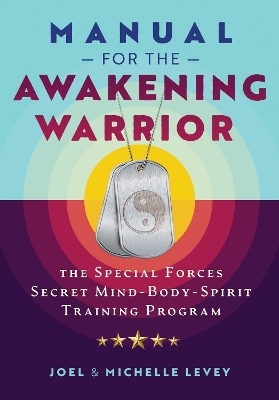 Manual for the Awakening Warrior - Joel Levey, Michelle Levey