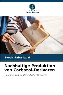 Nachhaltige Produktion von Carbazol-Derivaten - Syeda Saira Iqbal