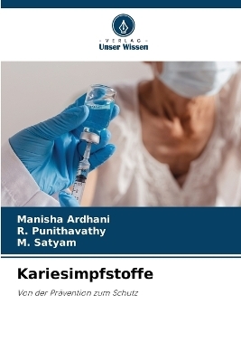Kariesimpfstoffe - MANISHA ARDHANI, R Punithavathy, M Satyam