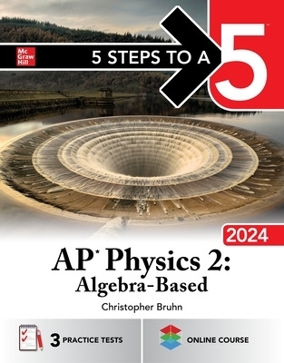 5 Steps to a 5: AP Physics 2: Algebra-Based 2024 - Christopher Bruhn