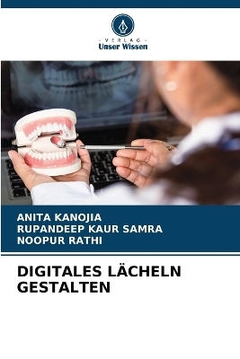Digitales L&auml;cheln Gestalten - ANITA KANOJIA, Rupandeep Kaur Samra, NOOPUR RATHI