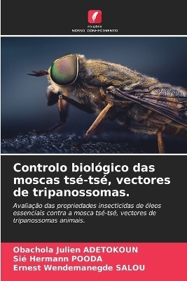 Controlo biológico das moscas tsé-tsé, vectores de tripanossomas.