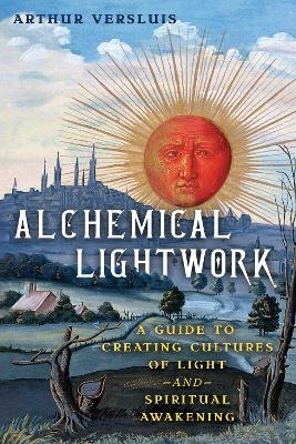 Alchemical Lightwork - Arthur Versluis
