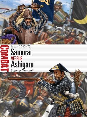Samurai vs Ashigaru - Stephen Turnbull