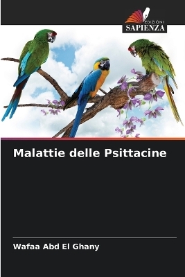 Malattie delle Psittacine - Wafaa Abd El Ghany