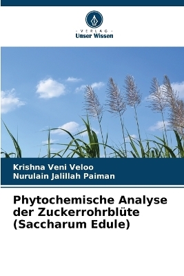 Phytochemische Analyse der Zuckerrohrblüte (Saccharum Edule)