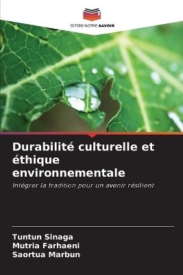 Durabilit&eacute; culturelle et &eacute;thique environnementale - Tuntun Sinaga, Mutria Farhaeni, Saortua Marbun