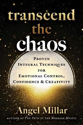 Transcend the Chaos - Angel Millar