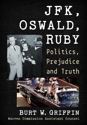 JFK, Oswald and Ruby - Burt W. Griffin