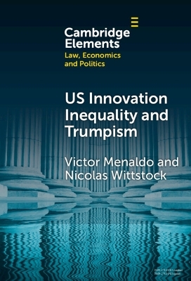 U.S. Innovation Inequality and Trumpism - Victor Menaldo, Nicolas Wittstock