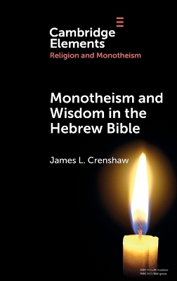 Monotheism and Wisdom in the Hebrew Bible - James L. Crenshaw
