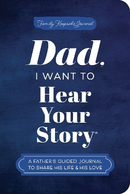 Dad, I Want to Hear Your Story (Expanded Edition)