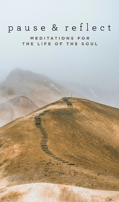 Pause and Reflect: Meditations for the Life of the Soul