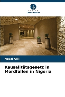 Kausalit&auml;tsgesetz in Mordf&auml;llen in Nigeria - Ngozi Alili