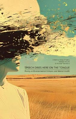 Speech Dries Here on the Tongue - 