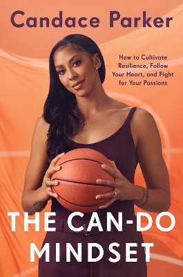 The Can-Do Mindset - Candace Parker