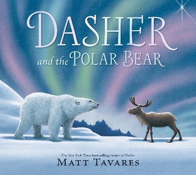 Dasher and the Polar Bear - Matt Tavares